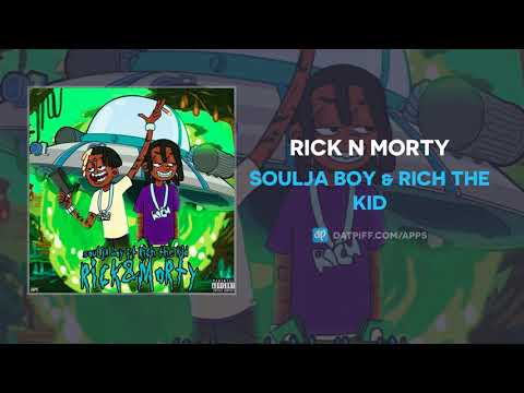 Soulja Boy & Rich The Kid - Rick n Morty (AUDIO)