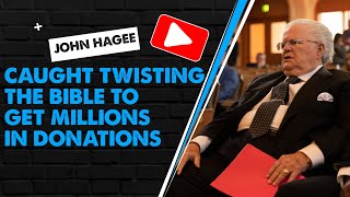 John Hagee Caught Twisting The Bible To Make Millions | Proof John Hagee Is a Conman & Fraud