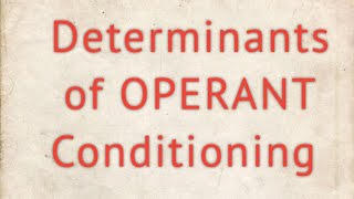 Determinants of OPERANT Conditioning. Class -11 PSYCHOLOGY Ch.6 Learning