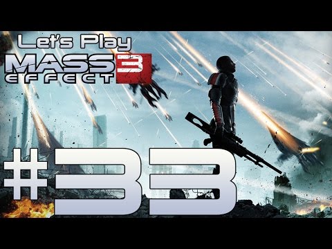 Let's Play Mass Effect 3 Ep. 33