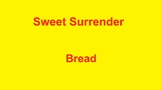 Sweet Surrender  - Bread - with lyrics