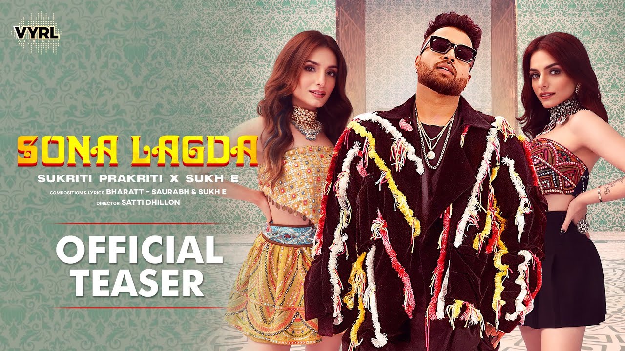 Sona Lagda Lyrics | Sukriti Kakar, Prakriti Kakar