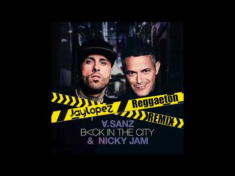ALEJANDRO SANZ, NICKY JAM & CELIA CRUZ ✖️ BACK IN THE CITY ✔️ (JAY LOPEZ REGGAETON REMIX)