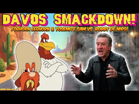 Davos Smackdown! Foghorn Leghorn & Yosemite Sam vs. Bobby De Niro!  Globalist Bobby Gets Roasted!