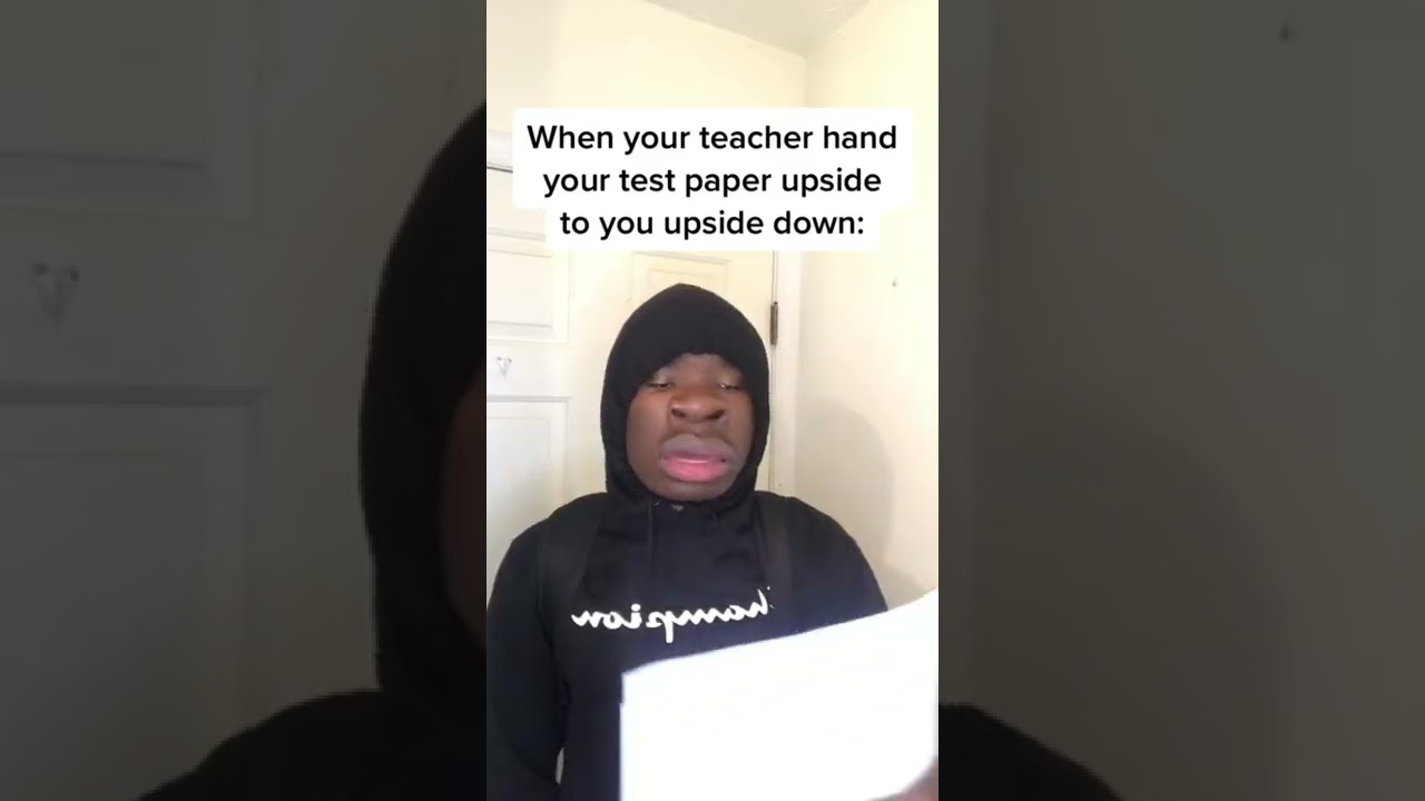 When your teacher hands your test back upside down 😂