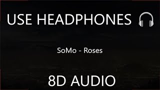SoMo - Roses (8D Audio) 🎧