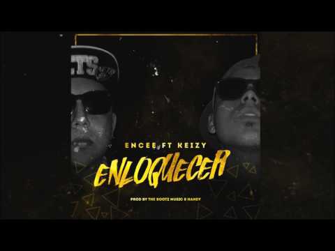 Encee Ft. Keizy - Enloquecer (Prod. By Handy & The Bootz Music)