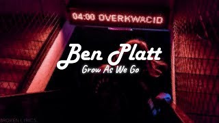 Ben Paltt || Grow As We Go (Lyrics)