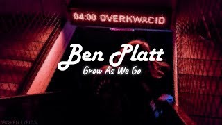 Ben Paltt || Grow As We Go (Lyrics)
