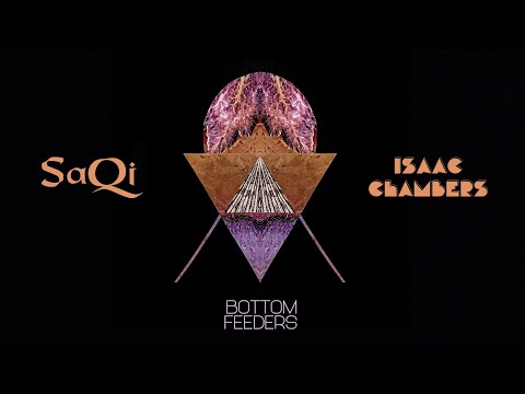 Isaac Chambers & SaQi - Bottom Feeders