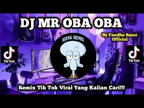 DJ MR OBA OBA | REMIX TIKTOK TERBARU 2023 YANG LAGI VIRAL BY FANDHO RMXR OFFICIAL