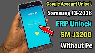 Samsung Galaxy J3 2016 (J320G) FRP Bypass Google Account Remove Without Pc New Method 2021 |