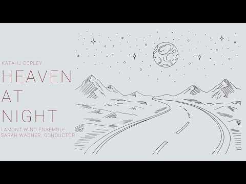 Katahj Copley HEAVEN AT NIGHT (2019) | Lamont Wind Ensemble
