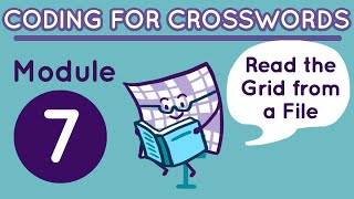 Coding for Crosswords Module 7: Read the Grid from a File