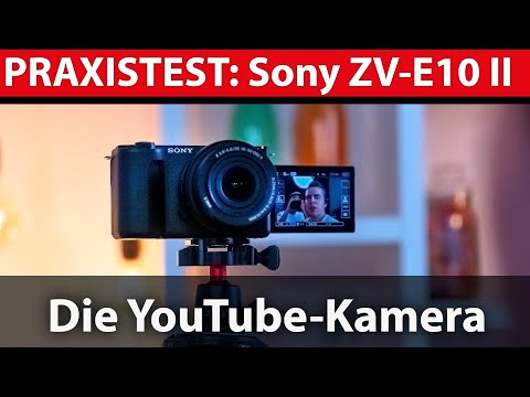 Die Kamera für YouTube: Sony ZV-E10 II im Praxistest