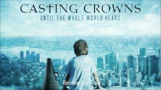 Casting Crowns - If we&#39;ve ever needed you. - LYRICS