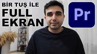 Adobe Premier Full Ekran Yapma | Tek Tuş ile Tam Ekran İzleme