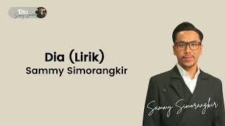 Download lagu Dia - Sammy Simorangkir (Lirik) mp3 Download lagu Dia - Sammy Simorangkir (Lirik) mp3