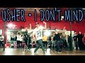 I DON'T MIND - @Usher ft Juicy J Dance Video ...