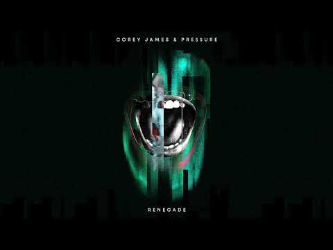 Corey James & Pre55ure - Renegade