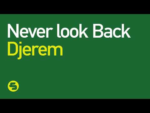 Djerem – Never Look Back (Original Mix)