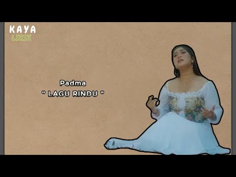 PADMA - LAGU RINDU ( LIRIK LAGU )