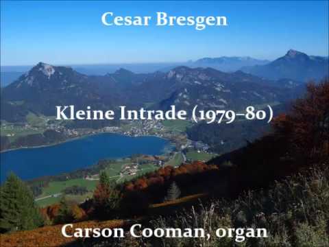 Cesar Bresgen — Kleine Intrade (1979–80) for organ