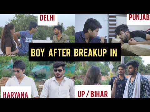 BOYS AFTER BREAKUP | PUNJAB | UP | BIHAR | HARYANA | DELHI