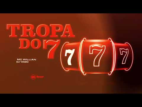 MC Willian, DJ Yago - Tropa do 7 (Áudio Oficial)