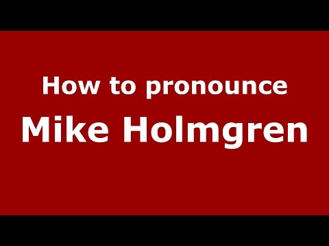 How to pronounce Mike Holmgren (American English/US)  - PronounceNames.com