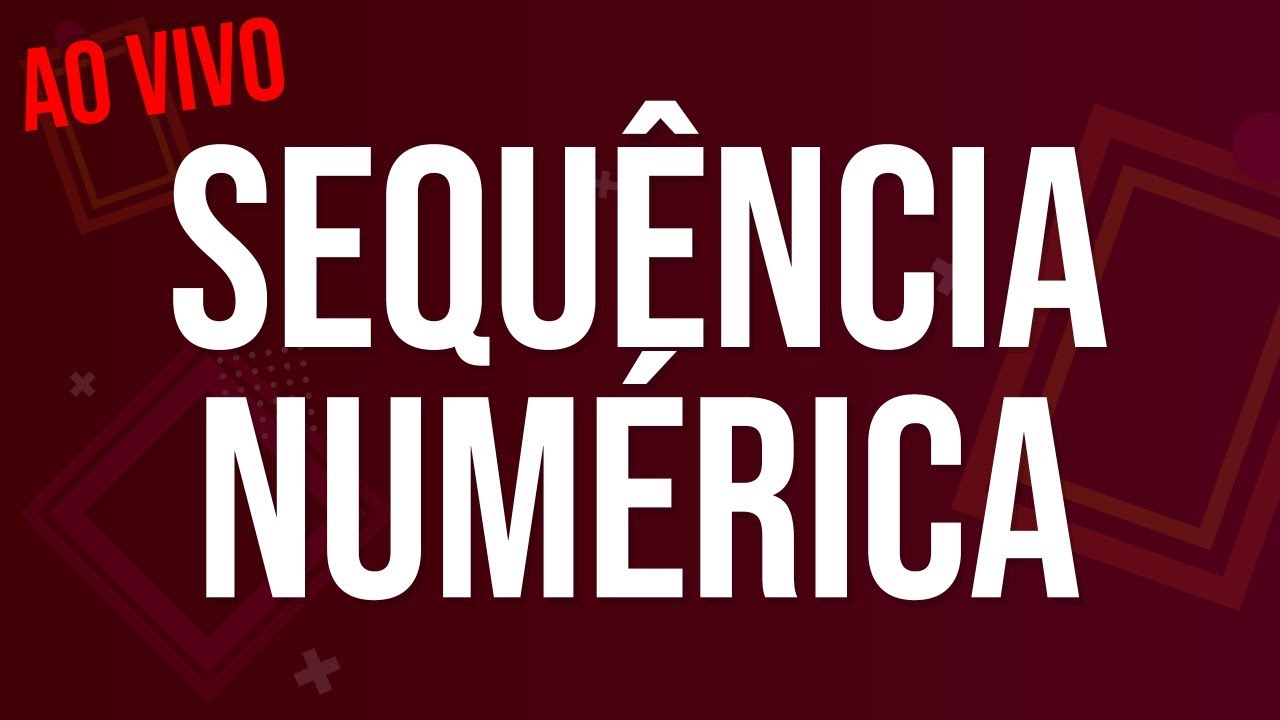 Aula de SEQUÊNCIA NUMÉRICA para o ENCCEJA 2020