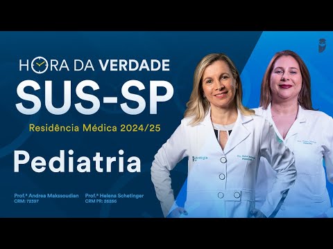 Hora da Verdade Pediatria SUS-SP Residência Médica 2024/25 Parte 2
