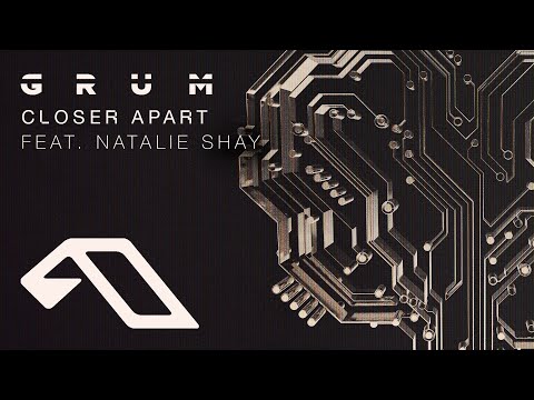 Grum feat. Natalie Shay - Closer Apart (@grummmusic @NatalieShay)