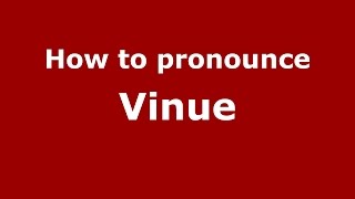 How to pronounce Vinue