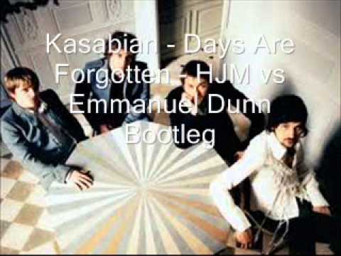 Kasabian - Days Are Forgotten - HJM vs Emmanuel Dunn Bootleg.