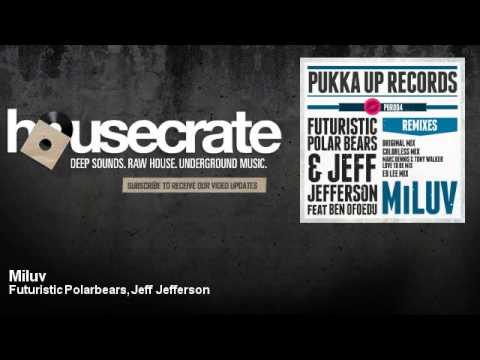 Futuristic Polarbears, Jeff Jefferson - Miluv - feat. Ben Ofoedu