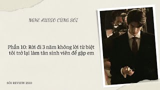 P10: Rời đi 3 năm không lời từ biệt tôi trở lại làm tân sinh viên để gặp em -SÓI REVIEW 2510