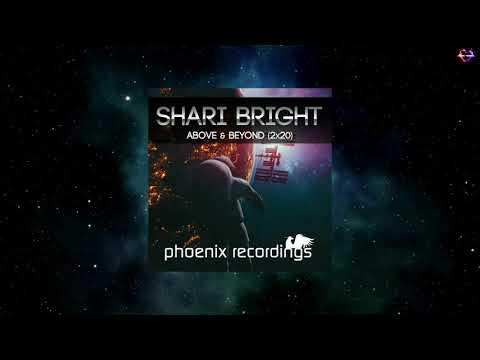 Shari Bright - Above & Beyond (2x20) (Extended Mix) [PHOENIX RECORDINGS]