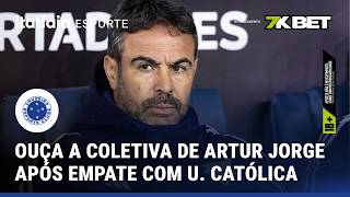 ARTUR JORGE ANALISA DESEMPENHO DO CRUZEIRO EM EMPATE COM A U. CATÓLICA PELA LIBERTADORES