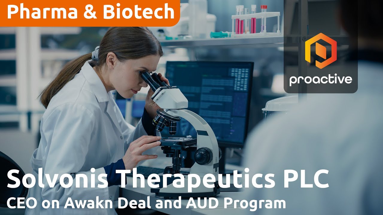 Solvonis Therapeutics CEO discusses £2mln raise aimed at completing acquisition of Awakn and progressing AUD programs