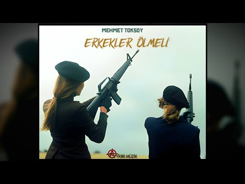 Mehmet Toksoy - Erkekler Ölmeli (Sözleriyle)