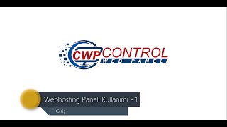 CWP Webhosting Kontrol Paneli Kullanımı-1: Giriş