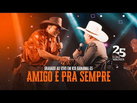 Elias Wagner & Gerson Elias - Amigo é Pra Sempre | Elias Wagner 25 anos