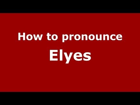 How to pronounce Elyes (French) - PronounceNames.com