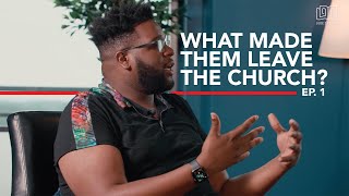 What Made Them Leave The Church? | Why I Don&#39;t Go (Season 2 Episode 1) #WIDG