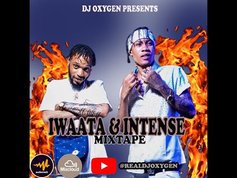 2021 DJ OXYGEN PRESENTS IWAATA & INTENCE MIXTAPE 2021DANCEHALL MIX(CLEAN)