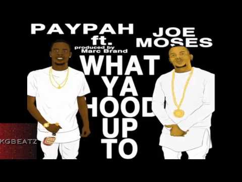 PayPah ft. Joe Moses - What Ya Hood Up To [Prod. By Marc Brand] [New 2014]