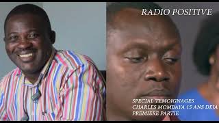 CHARLES MOMBAYA 15 ANS DEJA LES TÉMOIGNAGES DE SES PROCHES  RADIO POSITIVE PREMIERE PARTIE