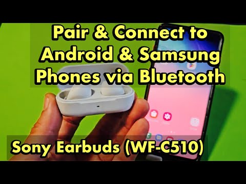Sony WF-C510 Earbuds: How to Connect to Android Phone or Samsung Phone via Bluetooth