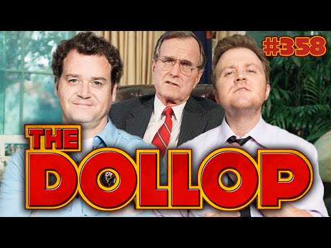 George H. W. Bush is examined on The Dollop